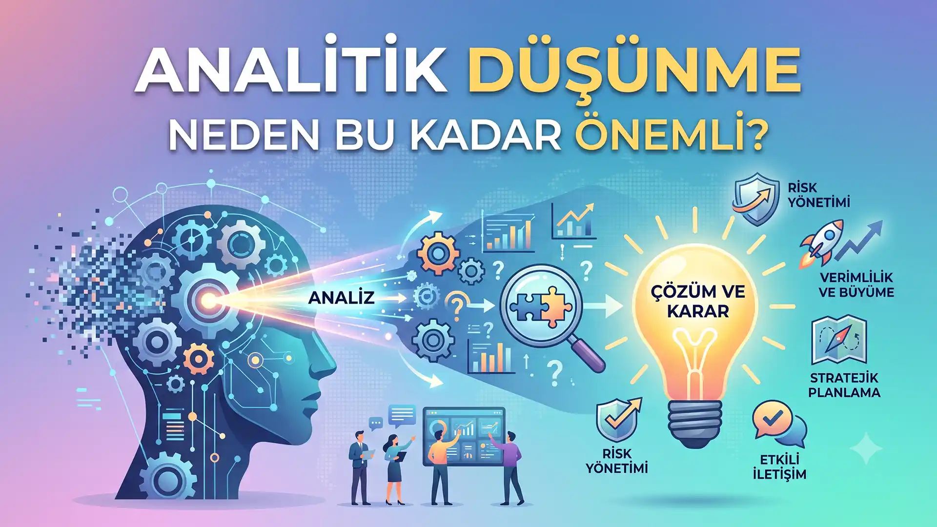 Analitik Düşünme Neden Bu Kadar Önemli?